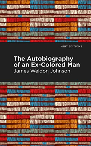 The Autobiography of an Ex-Colored Man (Mint Editions (Black Narratives))