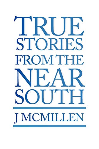 True Stories From the Near South