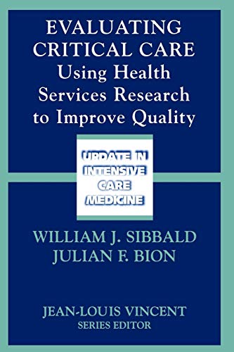 Evaluating Critical Care: Using Health Services Research to Improve Quality (Update in Intensive Care Medicine)