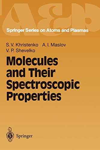 Molecules and Their Spectroscopic Properties (Springer Series on Atomic, Optical, and Plasma Physics, 21, Band 21)