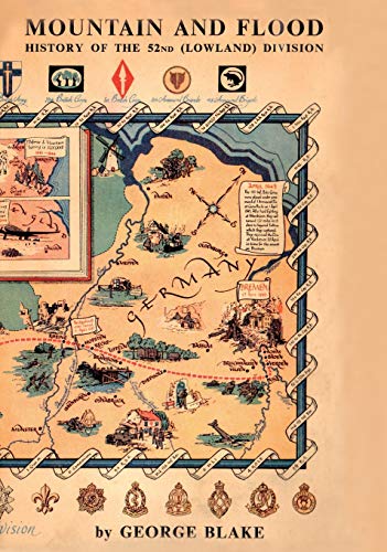 MOUNTAIN AND FLOOD: The History of 52nd (Lowland) Division