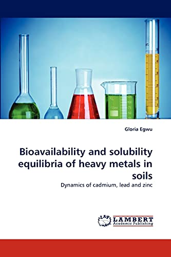 Bioavailability and solubility equilibria of heavy metals in soils: Dynamics of cadmium, lead and zinc