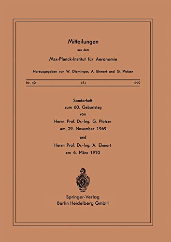 Sonderheft zum 60. Geburtstag: von Herrn Prof. Dr. Ing. G. Pfotzer am 29. November 1969 und Herrn Prof. Dr. Ing. A. Ehmert am 6. März 1970 ... für Aeronomie, 40, Band 40)