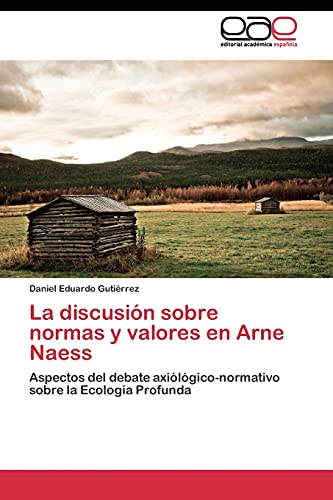 La discusión sobre normas y valores en Arne Naess: Aspectos del debate axiólógico-normativo sobre la Ecología Profunda