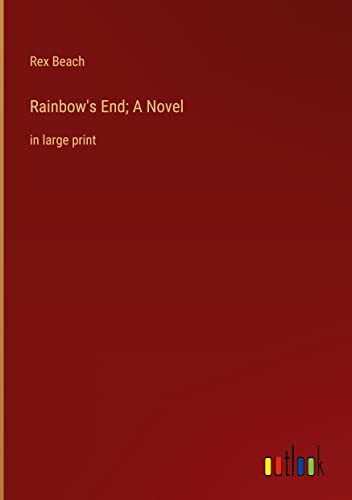 Rainbow's End; A Novel: in large print