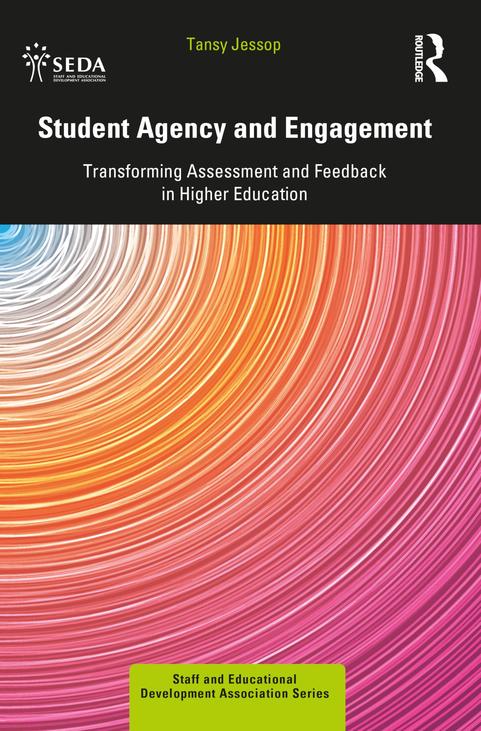 Student Agency and Engagement: Transforming Assessment and Feedback in Higher Education (Seda)