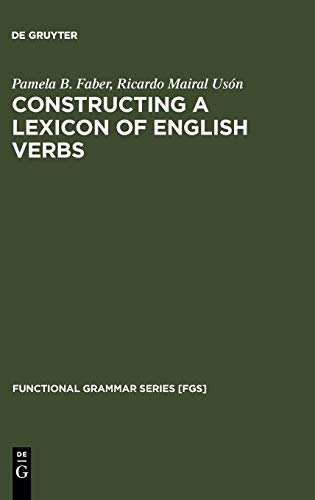 Constructing a Lexicon of English Verbs (Functional Grammar Series [FGS], 23, Band 23)