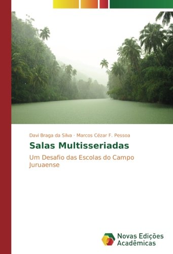 Salas Multisseriadas: Um Desafio das Escolas do Campo Juruaense