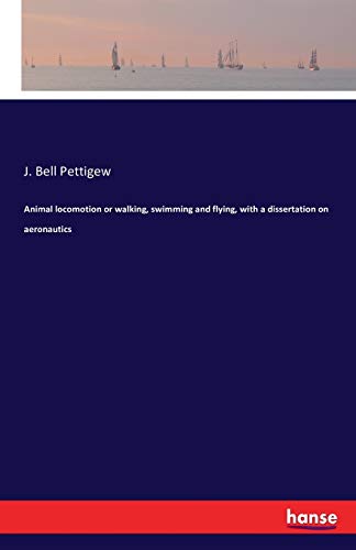 Animal locomotion or walking, swimming and flying, with a dissertation on aeronautics