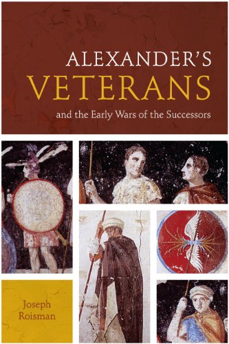 Alexander's Veterans and the Early Wars of the Successors (Fordyce W. Mitchel Memorial Lecture)