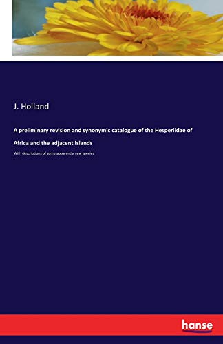 A preliminary revision and synonymic catalogue of the Hesperiidae of Africa and the adjacent islands: With descriptions of some apparently new species