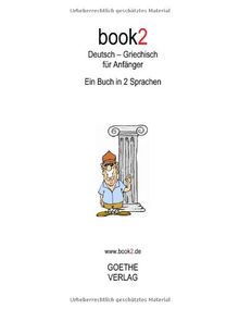 book2 Deutsch - Griechisch für Anfänger: Ein Buch in 2 Sprachen