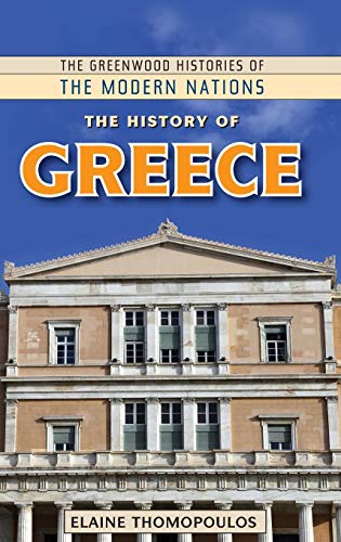 The History of Greece (Greenwood Histories of the Modern Nations)