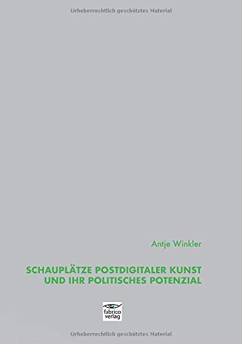 Schauplätze postdigitaler Kunst und ihr politisches Potenzial: Eine Annäherung an drei Kunstwerke der Gegenwart – »Delivery for Mr. Assange«, »How Not ... Need Is Data – The DLD 2012 Conference Redux«