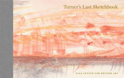 Turner, J. M. W. Turner's Last Sketchbook, A Facsimile Edition