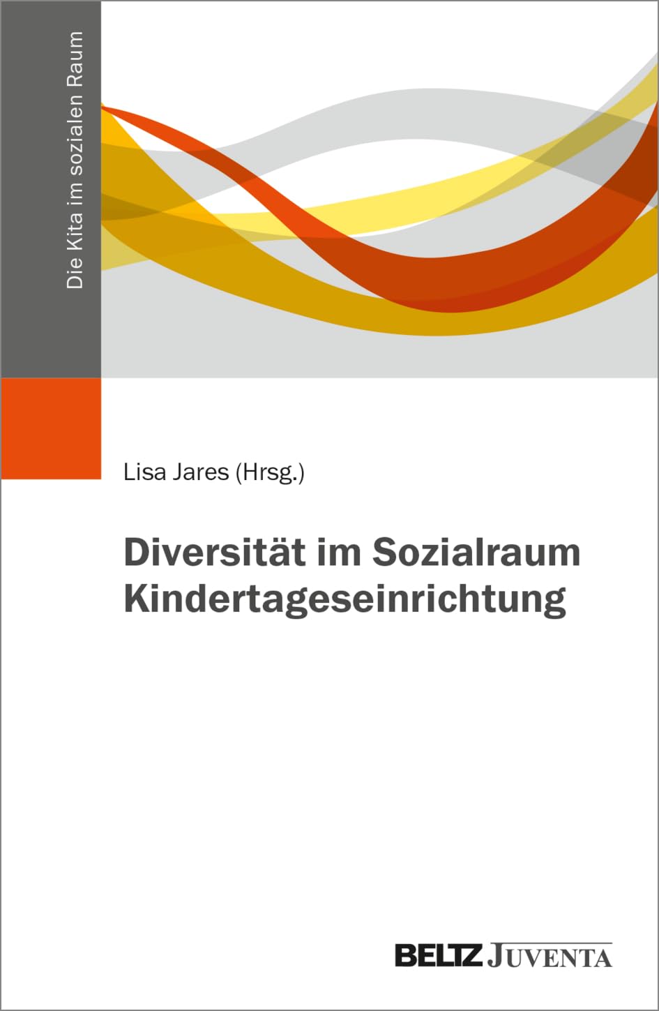 Diversität im Sozialraum Kindertageseinrichtung (Die Kita im sozialen Raum)