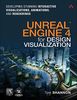 Unreal Engine 4 for Design Visualization: Developing Stunning Interactive Visualizations, Animations, and Renderings (Game Design)