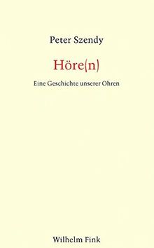 Höre(n). Eine Geschichte unserer Ohren