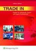 Trade in. English for wholesale, Export and Import Professionals. Lehr-/Fachbuch