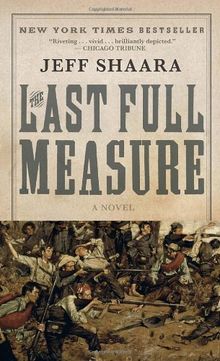 The Last Full Measure: A Novel of the Civil War