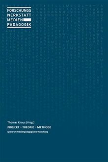 Forschungswerkstatt Medienpädagogik: Projekt – Theorie – Methode [Band 3]