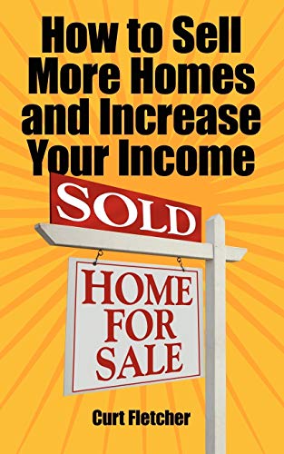 How to Sell More Homes and Increase Your Income