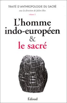 Traité d'anthropologie du sacré. Vol. 2. L'expérience du sacré dans le monde indo-européen