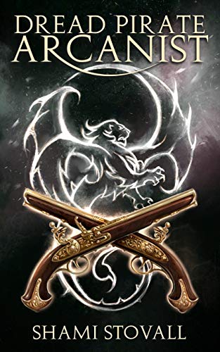 Dread Pirate Arcanist (Frith Chronicles, Band 2)