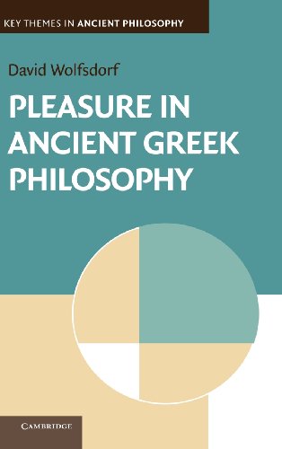 Pleasure in Ancient Greek Philosophy (Key Themes in Ancient Philosophy)