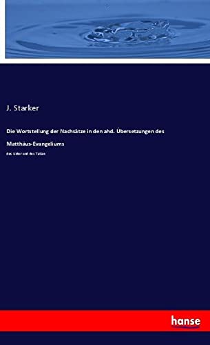 Die Wortstellung der Nachsätze in den ahd. Übersetzungen des Matthäus-Evangeliums: des Isidor und des Tatian