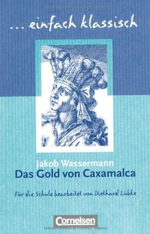 einfach klassisch: Das Gold von Caxamalca: Empfohlen für das 7./8. Schuljahr. Schülerheft: Schülerheft. einfach klassisch