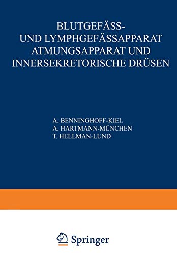 Blutgefäss- und Lymphgefässapparat Atmungsapparat und Innersekretorische Drüsen: Erster Teil Blutgefässe und Herz · Lymphgefässe und Lymphatische ... Handbook of Mikroscopic Anatomy, 6 / 1)