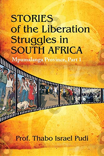 Stories of the Liberation Struggles in South Africa: Mpumalanga Province