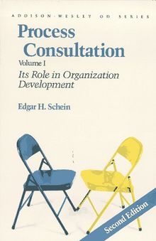 Process Consultation: Its Role in Organization Development, Volume 1 (Prentice Hall Organizational Development Series)