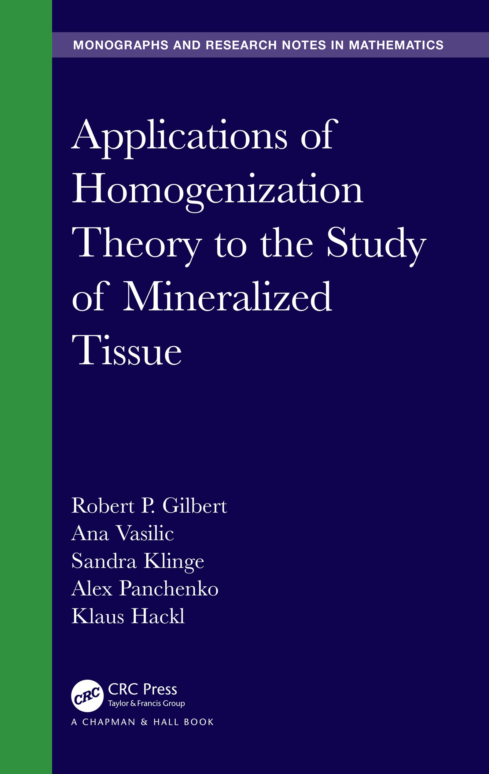 Applications of Homogenization Theory to the Study of Mineralized Tissue (Chapman & Hall/Crc Monographs and Research Notes in Mathematics)