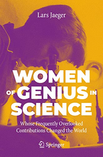 Lars Jaeger Women Of Genius In Science, Whose Frequently Overlooked Contributions Changed The World