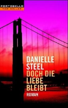 Doch die Liebe bleibt: Roman