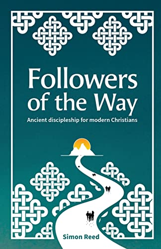 Simon Reed Followers Of The Way, Ancient Discipleship For Modern Christians