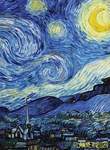 Vincent van Gogh Planner 2021: Starry Night Planner Organizer | Calendar Year January - December 2021 (12 Months) | Large Artistic Monthly Weekly ... Meetings, Appointments, Goals, School or Work