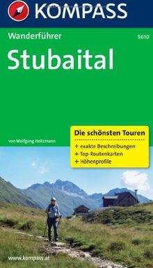 Stubaital: Wanderführer mit Tourenkarten und Höhenprofilen