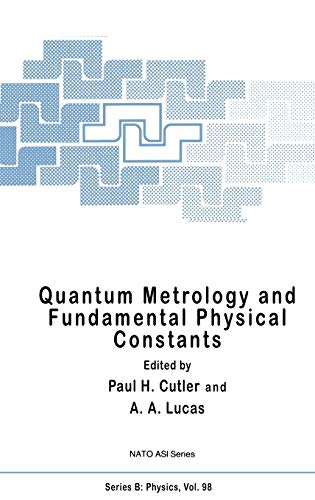 Quantum Metrology and Fundamental Physical Constants (Nato Science Series B:, 98, Band 98)