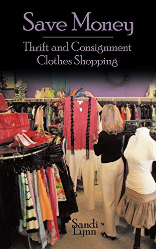 Save Money: Thrift and Consignment Clothes Shopping