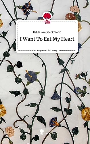 I Want To Eat My Heart. Life is a Story - story.one