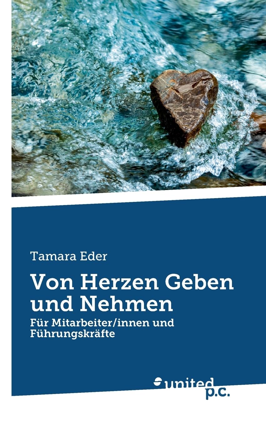 Von Herzen Geben und Nehmen: Für Mitarbeiter/innen und Führungskräfte