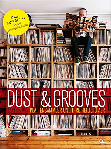 Dust & Grooves: Adventures in Record Collecting von Eilon Paz