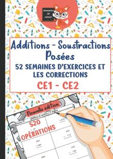 Additions Soustractions Posées CE1 CE2 - 52 semaines d'exercices et les corrections - 520 opérations - Champion de Calcul: Cahier d'exercices ... - Format A4 (Opération posées du CP au CM2)