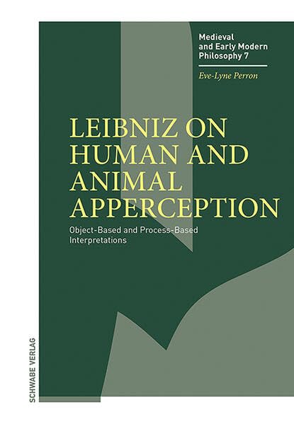 Leibniz on Human and Animal Apperception: Object-Based and Process-Based Interpretations (Medieval and Early Modern Philosophy)