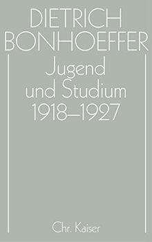 Dietrich Bonhoeffer Werke (DBW): Werke, 17 Bde. u. 2 Erg.-Bde., Bd.9, Jugend und Studium 1918-1927