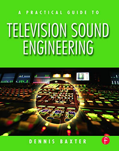 Dennis Baxter A Practical Guide To Television Sound Engineering