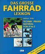 Das grosse Fahrradlexikon. Technik, Praxis, Material von A bis Z. Ca. 2000 Stichworte